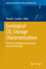 Geological Co2 Storage Characterization The Key To Deploying Clean Fossil Energy Technology 1st Edition Ronald C Surdam Auth