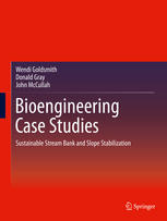Bioengineering Case Studies Sustainable Stream Bank And Slope Stabilization 1st Edition Wendi Goldsmith