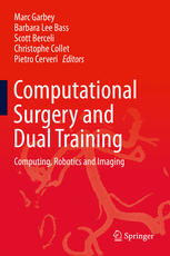 Computational Surgery And Dual Training Computing Robotics And Imaging B L Bass