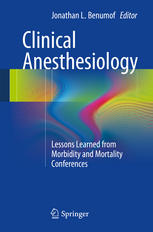 Clinical Anesthesiology Lessons Learned From Morbidity And Mortality Conferences 1st Edition Ankur P Patel Md Auth