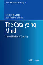 The Catalyzing Mind Beyond Models Of Causality 1st Edition Kenneth R Cabell