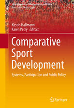 Comparative Sport Development Systems Participation And Public Policy 1st Edition Kirstin Hallmann