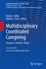 Multidisciplinary Coordinated Caregiving Research Practice Policy 1st Edition Shirley S Travis Phd
