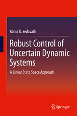 Robust Control Of Uncertain Dynamic Systems A Linear State Space Approach 1st Edition Rama K Yedavalli Auth