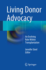 Living Donor Advocacy An Evolving Role Within Transplantation 1st Edition Assoc Prof Christine Wu Md