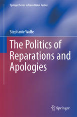 The Politics Of Reparations And Apologies 1st Edition Stephanie Wolfe Auth