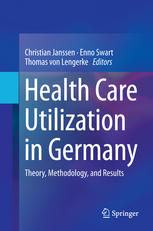 Health Care Utilization In Germany Theory Methodology And Results 1st Edition Christian Janssen