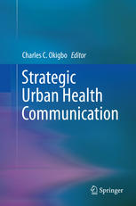 Strategic Urban Health Communication 1st Edition Charles C Okigbo Phd Auth