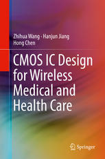 Cmos Ic Design For Wireless Medical And Health Care 1st Edition Zhihua Wang