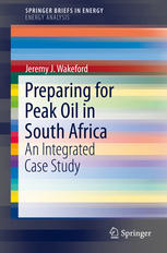 Preparing For Peak Oil In South Africa An Integrated Case Study 1st Edition Jeremy J Wakeford Auth