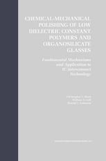 Chemicalmechanical Polishing Of Low Dielectric Constant Polymers And Organosilicate Glasses Fundamental Mechanisms And Application To Ic Interconnect Technology 1st Edition Christopher L Borst