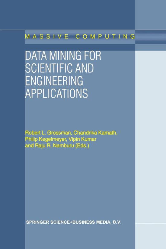 Data Mining For Scientific And Engineering Applications 1st Edition Robert L Grossman