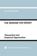 The Demand For Money Theoretical And Empirical Approaches Apostolos Serletis Auth