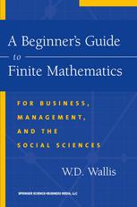 A Beginners Guide To Finite Mathematics For Business Management And The Social Sciences W D Wallis Auth