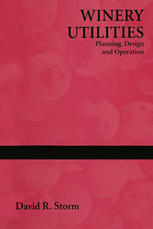 Winery Utilities Planning Design And Operation 1st Edition David R Storm Auth