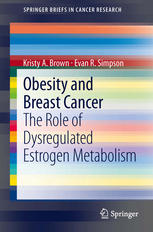 Obesity And Breast Cancer The Role Of Dysregulated Estrogen Metabolism 1st Edition Kristy A Brown