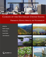 Climate Of The Southeast United States Variability Change Impacts And Vulnerability Keith T Ingram