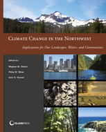 Climate Change In The Northwest Implications For Our Landscapes Waters And Communities Amy K Snover