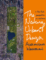The Nature Of Urban Design A New York Perspective On Resilience Alexandros Washburn Auth