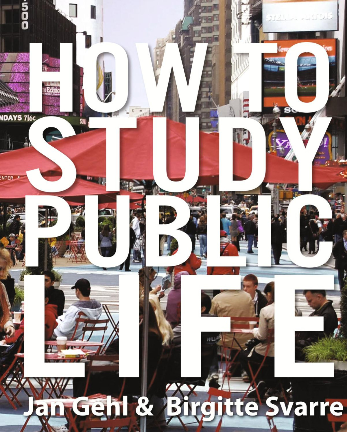 How To Study Public Life Jan Gehl Birgitte Svarre