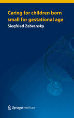 Caring For Children Born Small For Gestational Age 1st Edition Siegfried Zabransky Auth