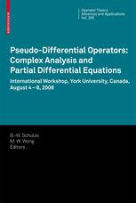 Pseudodifferential Operators Complex Analysis And Partial Differential Equations International Workshop York University Canada August 48 2008 1st Edition Bw Schulze Auth