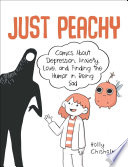 Just Peachy Comics About Depression Anxiety Love And Finding The Humor In Being Sad Holly Chisholm