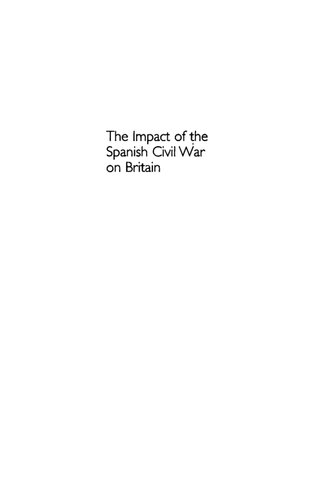 The Impact Of The Spanish Civil War On Britain War Loss And Memory Tom Buchanan