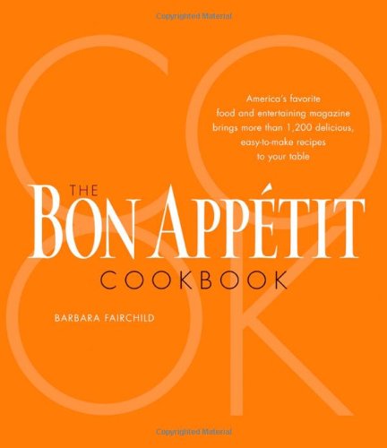 The Bon Appetit Cookbook 1st Edition Bon Appetit Magazine Barbara Fairchild