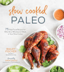 Slow Cooked Paleo Bailey Fischer