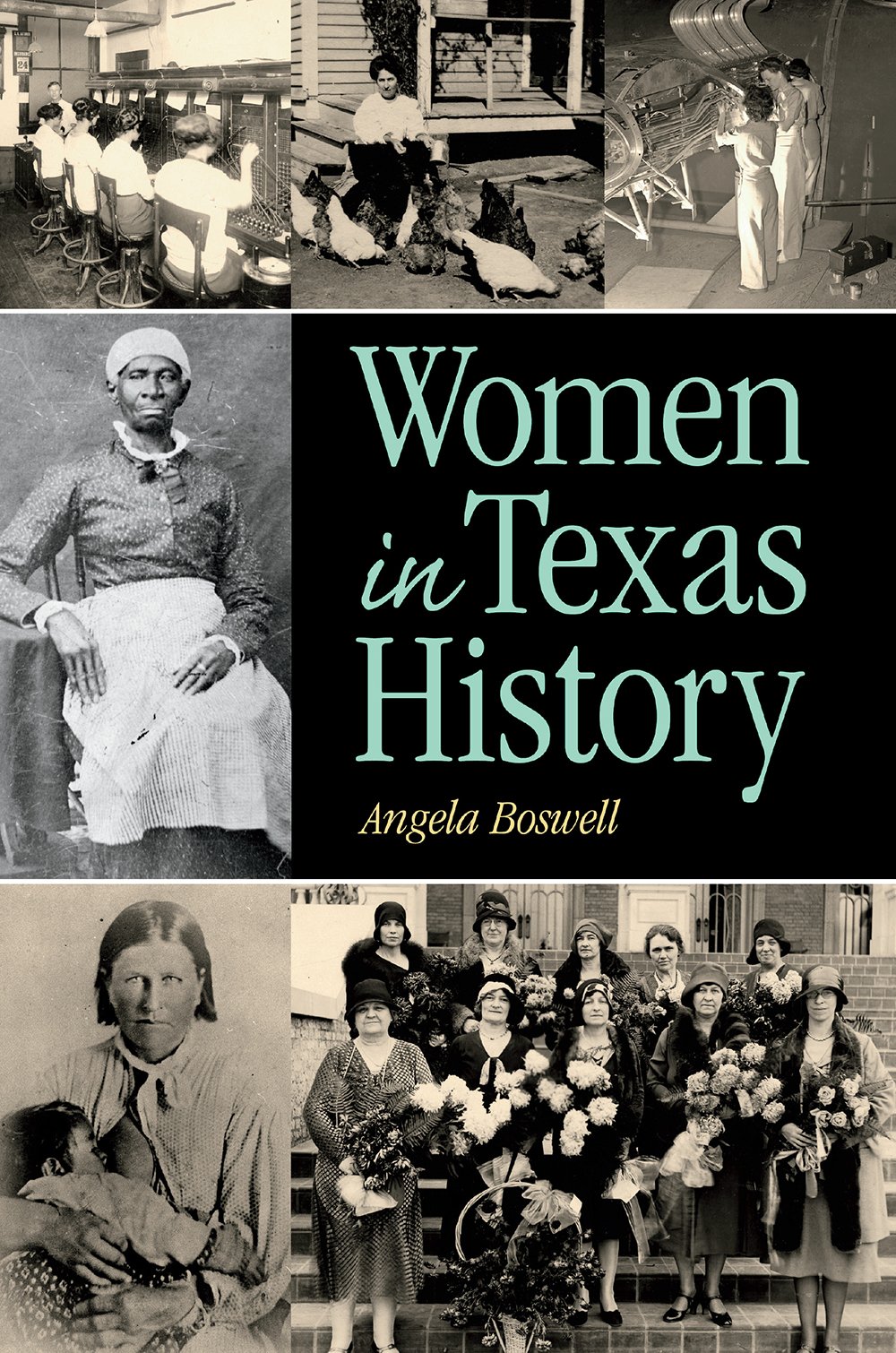 Women In Texas History Illustrated Angela Boswell