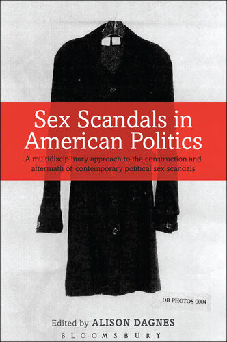 Sex Scandals In American Politics Alison Dagnes