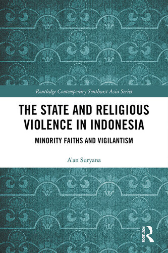 The State And Religious Violence In Indonesia Aan Suryana
