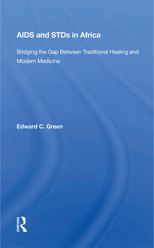 Aids And Stds In Africa Bridging The Gap Between Traditional Healing And Modern Medicine Edward C Green