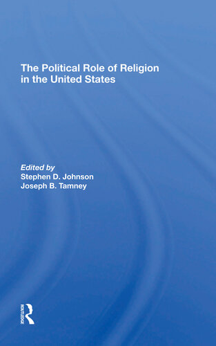 The Political Role Of Religion In The United States Stephen D Johnson Joseph B Tamney