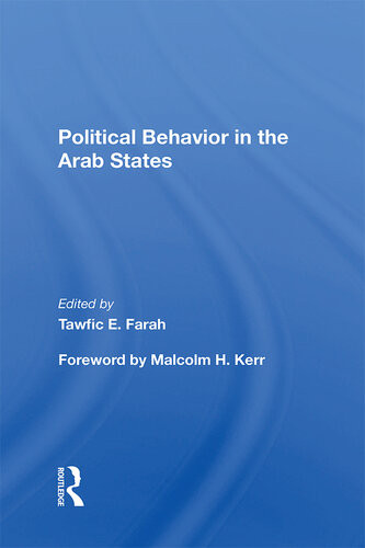 Political Behavior In The Arab States Tawfic E Farah