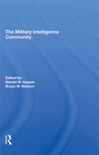 The Military Intelligence Community Gerald W Hopple Bruce W Watson