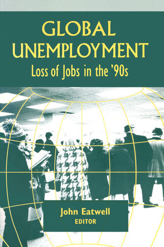 Coping With Global Unemployment Putting People Back To Work John Eatwell