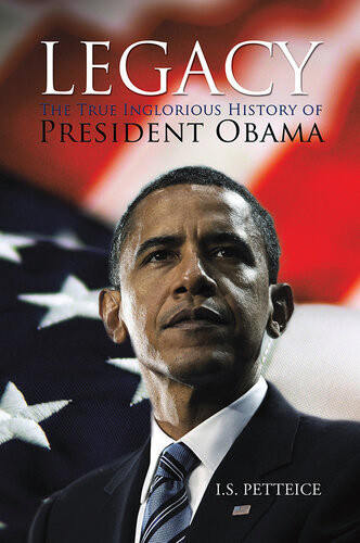 Legacy The True Inglorious History Of President Obama Irene Petteice