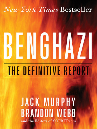 Benghazi The Definitive Report Jack Murphy Brandon Webb