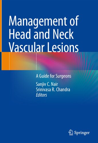Management Of Head And Neck Vascular Lesions A Guide For Surgeons Sanjiv C Nair