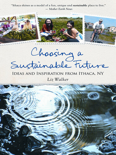 Choosing A Sustainable Future Ideas And Inspiration From Ithaca Ny Liz Walker