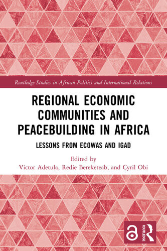 Regional Economic Communities And Peacebuilding In Africa Victor Adetula Redie Bereketeab Cyril Obi