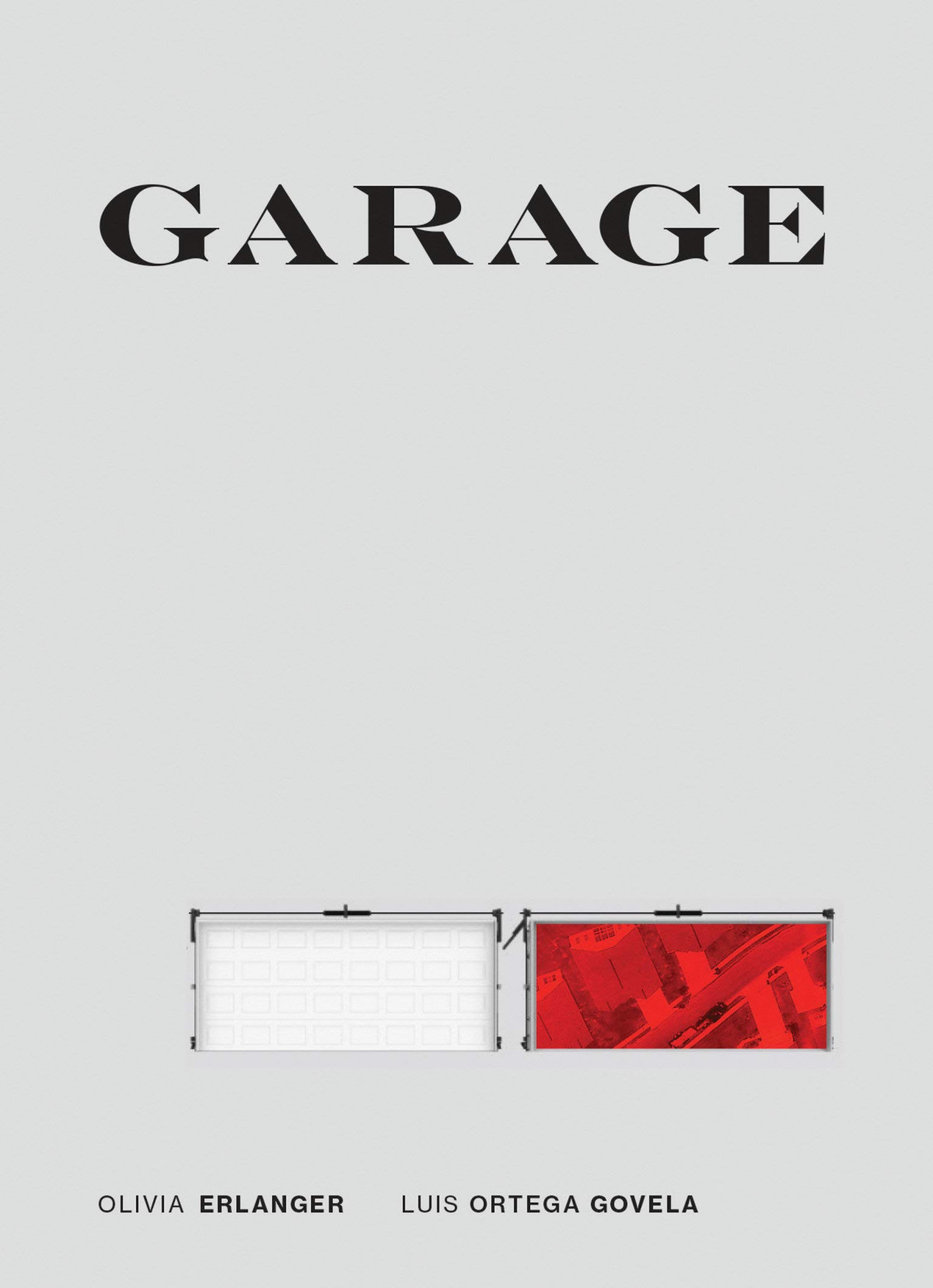 Garage The Mit Press 1st Edition Olivia Erlanger Luis Ortega Govela