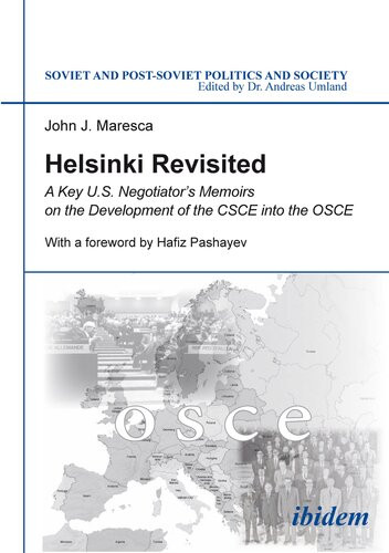 Helsinki Revisited A Key Us Negotiators Memoirs On The Development Of The Csce Into The Osce John J Maresca