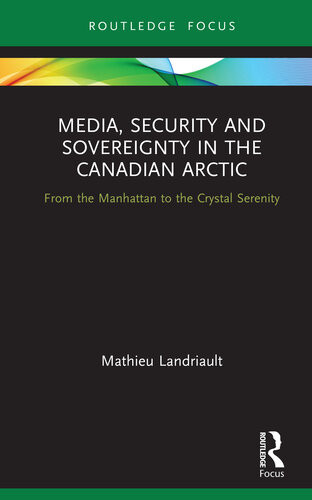 Media Security And Sovereignty In The Canadian Arctic From The Manhattan To The Crystal Serenity Mathieu Landriault