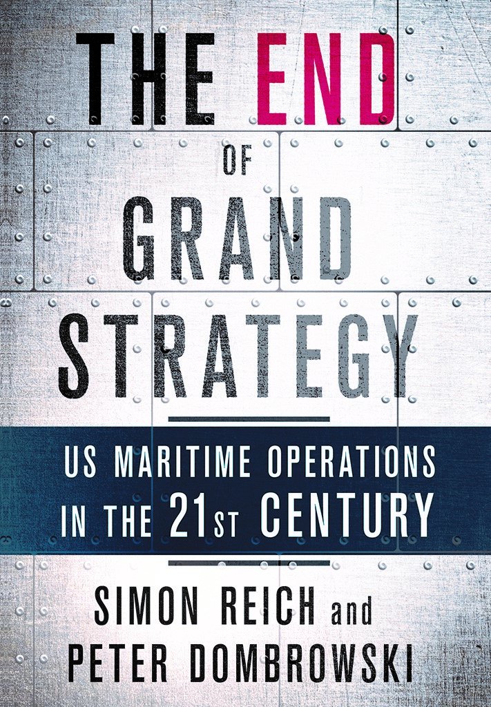 The End Of Grand Strategy Simon Reich Peter J Dombrowski