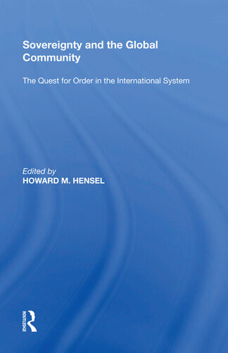 Sovereignty And The Global Community The Quest For Order In The International System Howard M Hensel