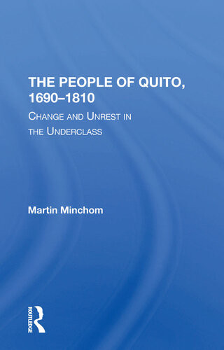 The People Of Quito 16901810 Change And Unrest In The Underclass Martin Minchom