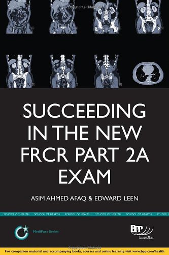 Succeeding In The New Frcr Part 2a Exam Single Best Answer Sba Revision Questions For Modules 16 Professor Edward Leen